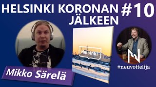 Thumbnail for podcast episode: Helsinki koronan jälkeen Mikko Särelä #neuvottelija 10