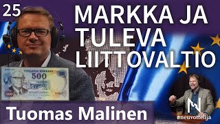 Thumbnail for podcast episode: Markka ja tuleva liittovaltio Tuomas Malinen #neuvottelija 25