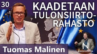 Thumbnail for podcast episode: Tuomas Malinen Kaadetaan EU:n tulonsiirtorahasto! #neuvottelija 30