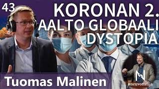 Thumbnail for podcast episode: #neuvottelija 43 - Koronan toinen aalto ja Globaali dystopia (Tuomas Malinen)