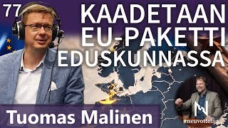 Thumbnail for podcast episode: Tuomas Malinen Kaadetaan EU-paketti eduskunnassa #neuvottelija 77