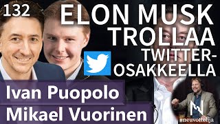 Thumbnail for podcast episode: Elon Musk trollaa Twitterin osakkeella Ivan Puopolo Mikael Vuorinen #neuvottelija 132