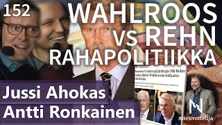 Thumbnail for podcast episode: Wahlroos v Rehn rahapolitiikka Jussi Ahokas Antti Ronkainen #neuvottelija 152