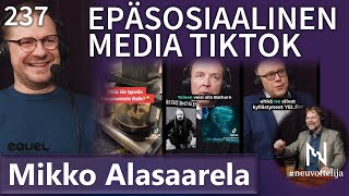 Thumbnail for podcast episode: Epäsosiaalinen media TikTok Mikko Alasaarela #neuvottelija 237
