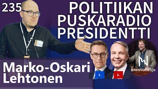 Thumbnail for podcast episode: Politiikan puskaradio Presidentti Marko-Oskari Lehtonen #neuvottelija 235