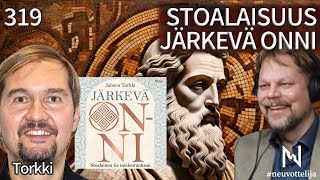 Thumbnail for podcast episode: Stoalaisuus Järkevä onni | Torkki | #neuvottelija 319