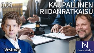 Thumbnail for podcast episode: Kaupallinen riidanratkaisu | Vestman | #neuvottelija Sisäpiiri 104